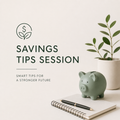 Savings Tips Session